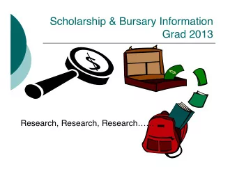 Scholarship &amp; Bursary Information  Grad 2013  Research, Research, Research  Researching