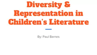 Diversity &amp;  Representation in  Childrens Literature  By: Paul Barnes  Whats The Big