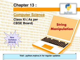 Chapter 13 :  Computer Science  Class XI ( As per  CBSE Board)  String  Manipulation  New  Syllabus