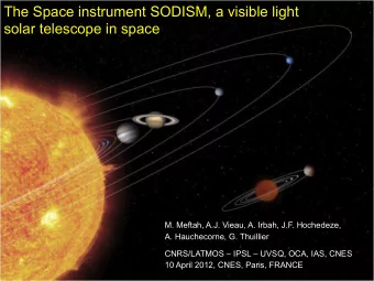 The Space instrument SODISM, a visible light  solar telescope in space  M. Meftah, A.J. Vieau, A.