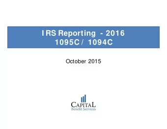 I RS Reporting  - 2016  1095C /  1094C  October 2015  I RS Reporting  - 2016  Will Compton  VP of