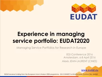 Experience in managing  service portfolio: EUDAT2020  Managing Service Portfolios for Research in