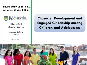 Character Development and  Engaged Citizenship among  Military Child  Children and Adolescents