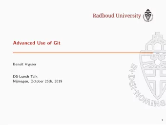 Advanced Use of Git  Beno  t Viguier  DS-Lunch Talk,  Nijmegen, October 25th, 2019  1
