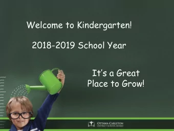 Welcome to Kindergarten!  2018-2019 School Year  Its a Great  Place to Grow!  Thanks to you and
