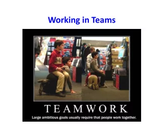 Working in Teams  Big questions  How do you divide your team into subgroups?  How will your