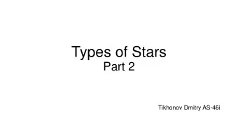Types of Stars  Part 2  Tikhonov Dmitry AS-46i  Double Star  Consists of 2 stars that  rotate their