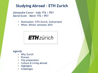 Studying Abroad  ETH Zurich  Alexandre Caron  Indy 1T6 + PEY  David Scott  Mech 1T6 + PEY
