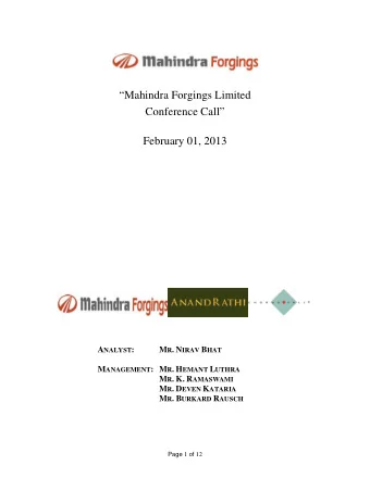 Mahindra Forgings Limited  Conference Call  February 01, 2013 A NALYST : M R . N IRAV B HAT M