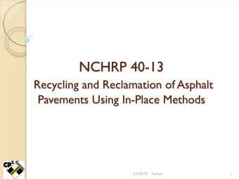 NCHRP 40-13  Recycling and Reclamation of Asphalt  Pavements Using In-Place Methods  2/4/2010