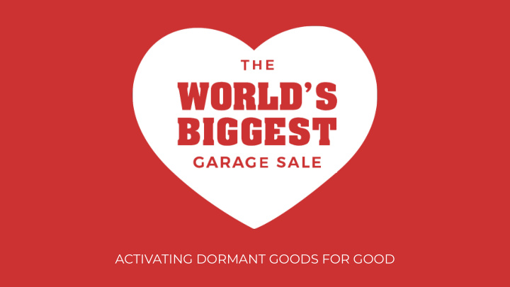 activating dormant goods for good wbgs how it all began