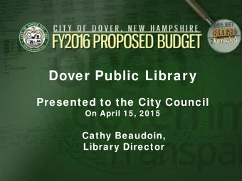 Dover Public Library  Presented to the City Council  On April 15, 2015  Cathy Beaudoin,  Library