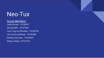 Neo-Tux  Group Members:  Latifa Azzam - 10100517  Zainab Bello - 10147946  Yuen Ting Lai (Phoebe) -