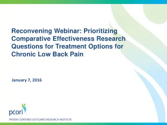 Reconvening Webinar: Prioritizing  Comparative Effectiveness Research  Questions for Treatment