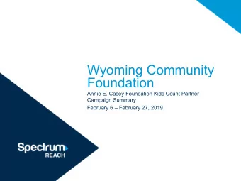 Wyoming Community  Foundation  Annie E. Casey Foundation Kids Count Partner  Campaign Summary