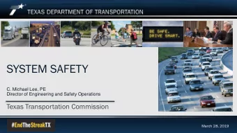 SYSTEM SAFETY  C. Michael Lee, PE  Director of Engineering and Safety Operations  Texas