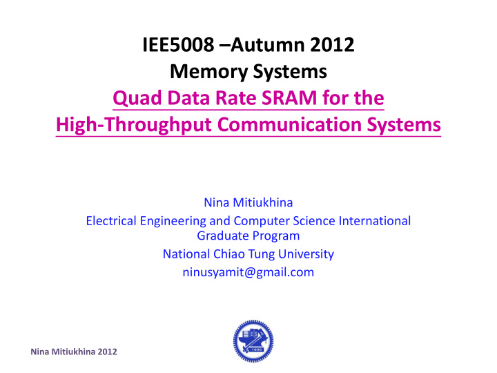 iee5008 autumn 2012 memory systems quad data rate sram