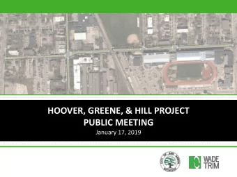 HOOVER, GREENE, &amp; HILL PROJECT  PUBLIC MEETING  January 17, 2019  Hill Street  2  Greene Street