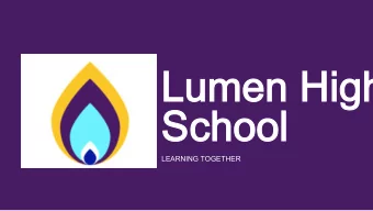 Lumen High  Lumen High  School  School  LEARNING TOGETHER  The Need  The Need  EDUCATIONAL  BIRTH