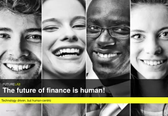 The future of finance is human!  Technology driven, but human-centric  22/11/2017  1  FUTURELAB