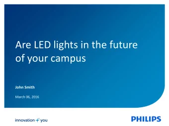 of your campus  John Smith  March 06, 2016  LED lighting  Energy efficient  Long life