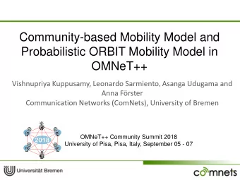 Community-based Mobility Model and  Probabilistic ORBIT Mobility Model in  OMNeT++ Vishnupriya