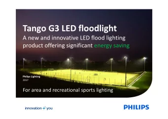 Tango G3 LED floodlight  A new and innovative LED flood lighting  product offering significant