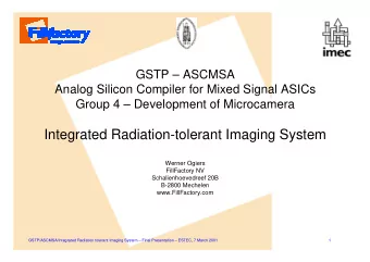 Integrated Radiation-tolerant Imaging System  Werner Ogiers  FillFactory NV  Schalienhoevedreef 20B