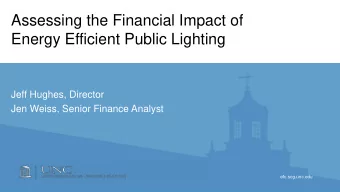 Energy Efficient Public Lighting  Jeff Hughes, Director  Jen Weiss, Senior Finance Analyst