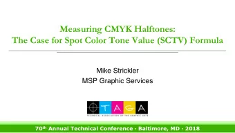 Measuring CMYK Halftones:  The Case for Spot Color Tone Value (SCTV) Formula  Mike Strickler  MSP