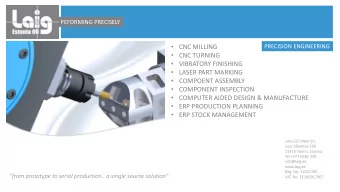 CNC MILLING  CNC TURNING  VIBRATORY FINISHING  LASER PART MARKING  COMPOENT