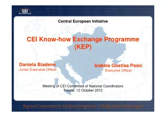 CEI Know-how Exchange Programme  (KEP)  Daniela Biadene  Izabela Gostisa Pasic  Junior Executive