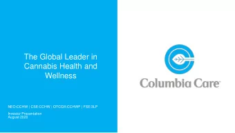 Cannabis Health and  Wellness  NEO:CCHW | CSE:CCHW | OTCQX:CCHWF | FSE:3LP  Investor Presentation