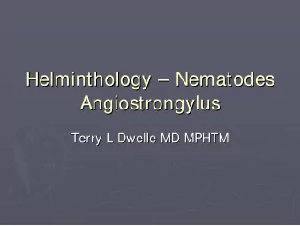 Helminthology    Nematodes  Nematodes  Helminthology  Angiostrongylus  Angiostrongylus  Terry