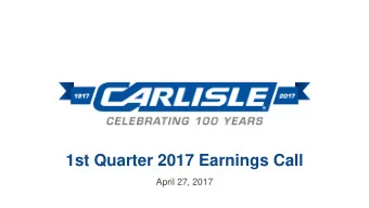 1st Quarter 2017 Earnings Call  April 27, 2017  Forward Looking Statements  This press release