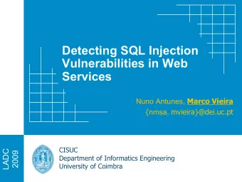 Detecting SQL Injection  Vulnerabilities in Web  Services Nuno Antunes, Marco Vieira { nmsa,