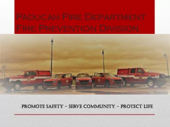 Paducah Fire Department  Fire Prevention Division  Promot  mote Safety  ty - Serve  ve Commu  muni