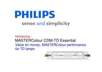 MASTERColour CDM-TD Essential  Value for money, MASTERColour performance  for TD lamps