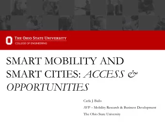 SMART CITIES: ACCESS &amp;  OPPORTUNITIES  Carla J. Bailo AVP  Mobility Research &amp; Business