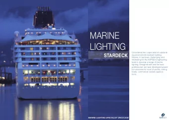 MARINE  LIGHTING  Considered like a specialist of outstand-  STARDECK  ing environment resistant