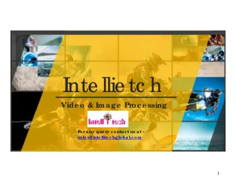 I  nte llie tc h  Vide o &amp; Image  Pr  oc e ssing  F  or  any que r  y c ontac t us at   sale