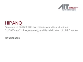 HiPANQ  Overview of NVIDIA GPU Architecture and Introduction to  CUDA/OpenCL Programming, and