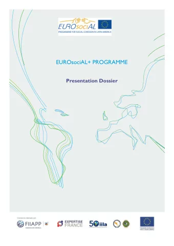 EUROsociAL+ PROGRAMME  Presentation Dossier  What is EUROsociAL+?  EUROsociAL+ is a cooperation