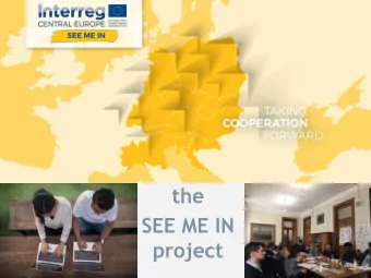 SEE ME IN  project  CENTRAL EUROPE and SEE ME IN          246M  Priority axis 1: INNOVATION  AT