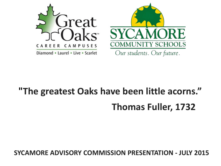 the greatest oaks have been little acorns thomas fuller
