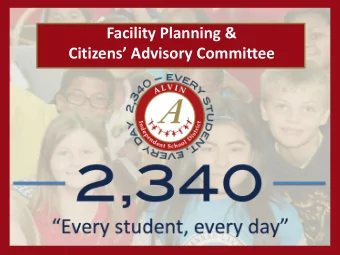 Citizens Advisory Committee  Outline of Meeting  I.  Why are we here?  II.  Alvin ISD overview