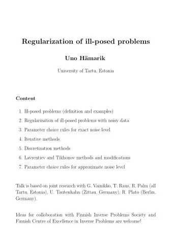 Regularization of ill-posed problems  Uno H  amarik  University of Tartu, Estonia  Content  1.