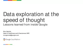 Data exploration at the  speed of thought  Lessons learned from inside Google  Nico G  o Gaviol