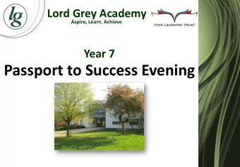 Passport to Success Evening  Welcome  Mr J Parker  Principal  LORD GREY CAN  FORMAT FOR THIS
