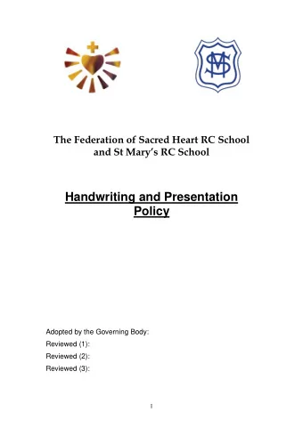 Handwriting and Presentation Policy  Adopted by the Governing Body:  Reviewed (1):  Reviewed (2):